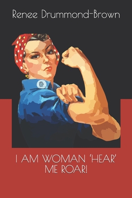 I Am Woman 'Hear' Me Roar!            Book Cover