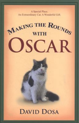 Making the Rounds with Oscar. David Dosa 0755318129 Book Cover