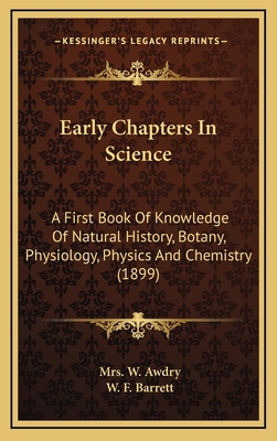 Early Chapters In Science: A First Book Of Know... 1164378082 Book Cover