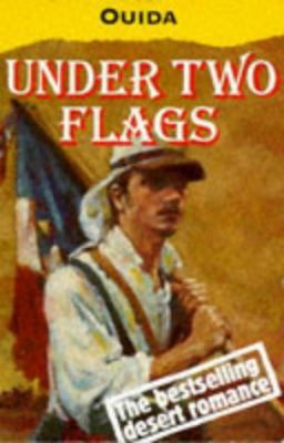 Under Two Flags: A Story of the Household and t... 0192823280 Book Cover