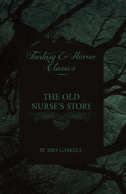 Elizabeth Gaskell's The Old Nurse's Story 1447404858 Book Cover