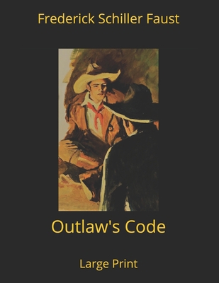 Outlaw's Code: Large Print 167122325X Book Cover