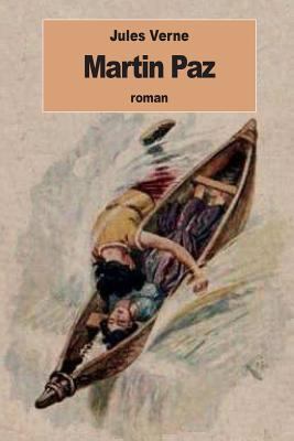 Martin Paz [French] 1534733604 Book Cover