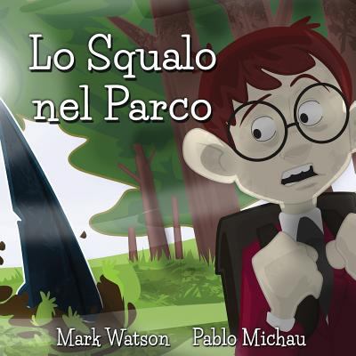 Lo Squalo nel Parco [Italian] 1979279675 Book Cover