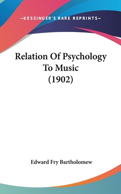 Relation Of Psychology To Music (1902) 1436609410 Book Cover