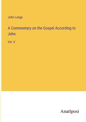 A Commentary on the Gospel According to John: V... 3382151081 Book Cover