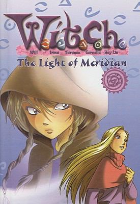 The Light of Meridian (W.I.T.C.H. (Prebound)) 0756946506 Book Cover