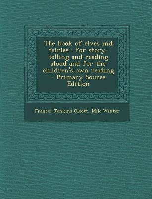 The Book of Elves and Fairies: For Story-Tellin... 1287870023 Book Cover