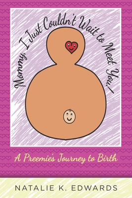 Mommy, I Just Couldn't Wait to Meet You: A Pree... 0578689677 Book Cover