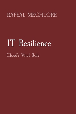 IT Resilience: Cloud's Vital Role 8196724233 Book Cover