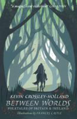 Between Worlds: Folktales of Britain & Ireland 1406383090 Book Cover