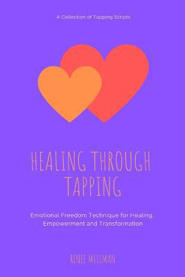 Healing Through Tapping: Emotional Freedom Tech... 109115046X Book Cover