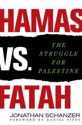 Hamas vs. Fatah: The Struggle for Palestine 0230609058 Book Cover