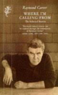 Where I'm Calling from: Selected Stories 0002713373 Book Cover