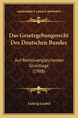 Das Gesetzgebungsrecht Des Deutschen Bundes: Au... [German] 1167432479 Book Cover