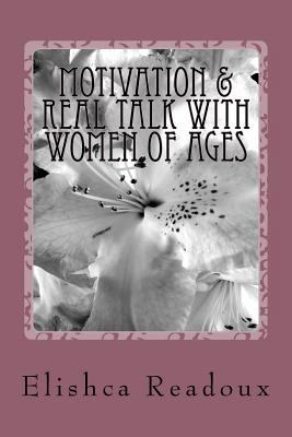 Motivation & Real Talk with Women of Ages: Moti... 1522983910 Book Cover