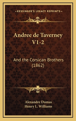 Andree de Taverney V1-2: And the Corsican Broth... 1167919882 Book Cover