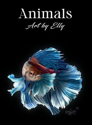 Animals: Art by Elly 1087936616 Book Cover