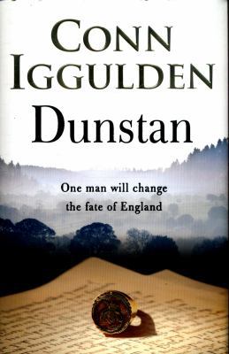 Dunstan: One Man. Seven Kings. England's Bloody... 0718181441 Book Cover