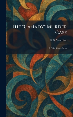 The "Canady" Murder Case: A Philo Vance Story 1026032261 Book Cover