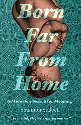 Born Far From Home: A Midwife's Search for Meaning B0FT93RYPP Book Cover