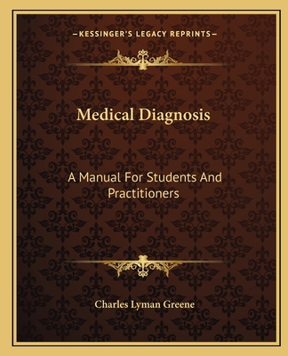 Medical Diagnosis: A Manual For Students And Pr... 116313175X Book Cover