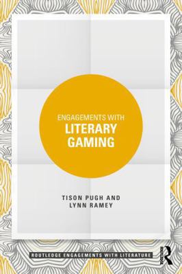 Engagements with Literary Gaming 1032865636 Book Cover
