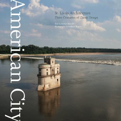 American City: St. Louis Architecture: Three Ce... 1864704292 Book Cover