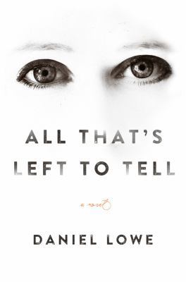 All That's Left to Tell 1250085551 Book Cover