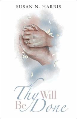 Thy Will Be Done 1973695375 Book Cover