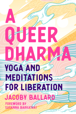 A Queer Dharma: Yoga and Meditations for Libera... 1623176514 Book Cover