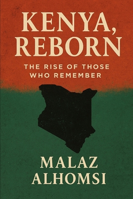Kenya, Reborn: The Rise of Those Who Remember B0FGYGGWTH Book Cover