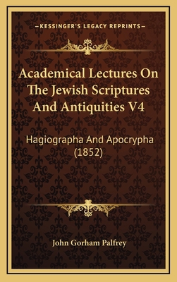 Academical Lectures on the Jewish Scriptures an... 1164808761 Book Cover