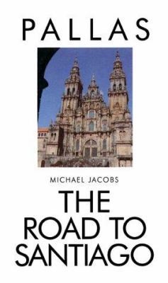 The Road to Santiago (Pallas Guides) 1873429428 Book Cover