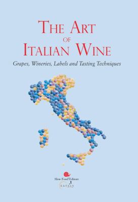 The Art of Italian Wine: Grapes, Wineries, Labe... 8884992311 Book Cover