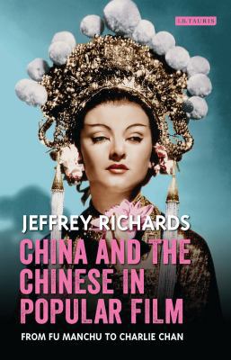 China and the Chinese in Popular Film: From Fu ... 1784537209 Book Cover