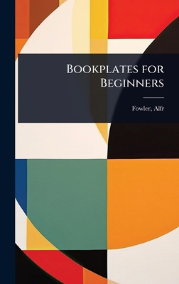 Bookplates for Beginners 1023611031 Book Cover