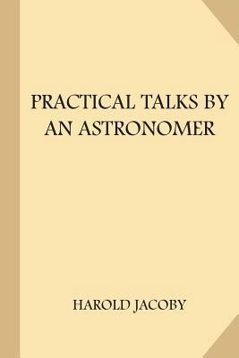 Practical Talks by an Astronomer 1974447049 Book Cover