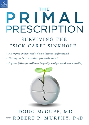 The Primal Prescription: Surviving the Sick Car... 1939563097 Book Cover