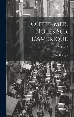 Outre-mer. Notes sur l'Amerique; Volume 2 [French] 1020770279 Book Cover
