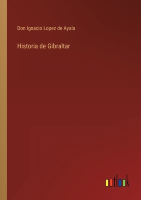 Historia de Gibraltar [Spanish] 3368117149 Book Cover