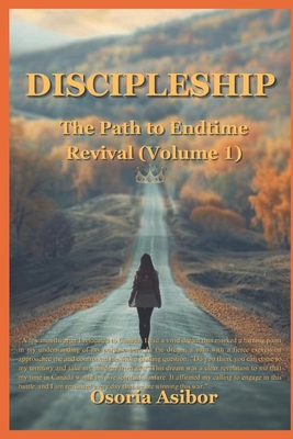 Discipleship: The Path to Endtime Revival (Volu... B0D4Z9XW19 Book Cover
