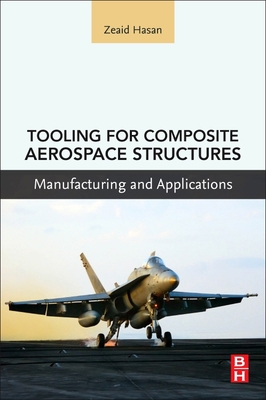 Tooling for Composite Aerospace Structures: Man... 0128199571 Book Cover