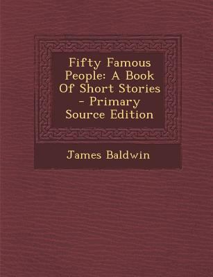 Fifty Famous People: A Book of Short Stories 1294049399 Book Cover