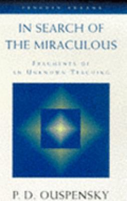 In Search of the Miraculous: Fragments of An Un... 0140190309 Book Cover