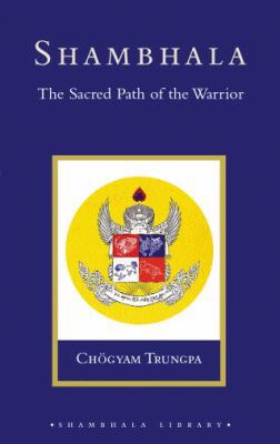 Shambhala: The Sacred Path of the Warrior 1590300416 Book Cover