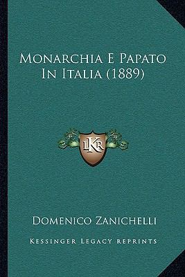 Monarchia E Papato In Italia (1889) [Italian] 1165604418 Book Cover