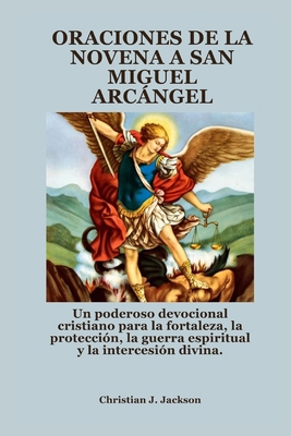 Oraciones de la Novena a San Miguel Arcángel: U... [Spanish] B0FSLDTPDP Book Cover