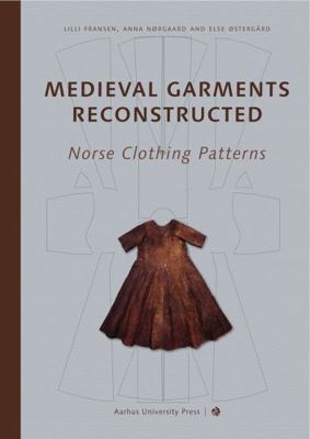 Medieval Garments Reconstructed: Norse Clothing... 8772198710 Book Cover
