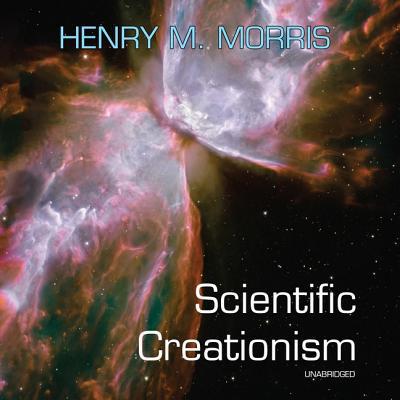 Scientific Creationism Lib/E 1982697083 Book Cover